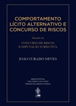 Comportamento Lícito Alternativo e Concurso de Riscos