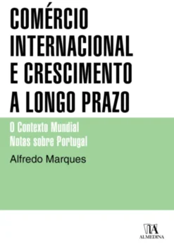 Comércio Internacional e Crescimento a Longo Prazo: o contexto mundial, notas sobre Portugal