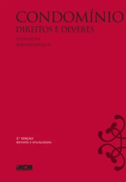 Condomínio - Direitos e Deveres - 2.ª edição revista e atualizada
