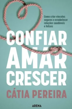 Confiar, Amar, Crescer