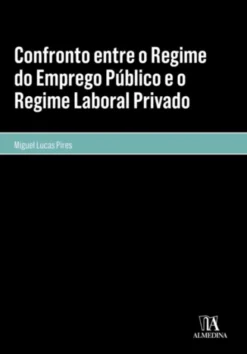Confronto entre o Regime do Emprego Público e o Regime Laboral Privado