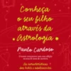 Conheça O Seu Filho Através Da Astrologia
