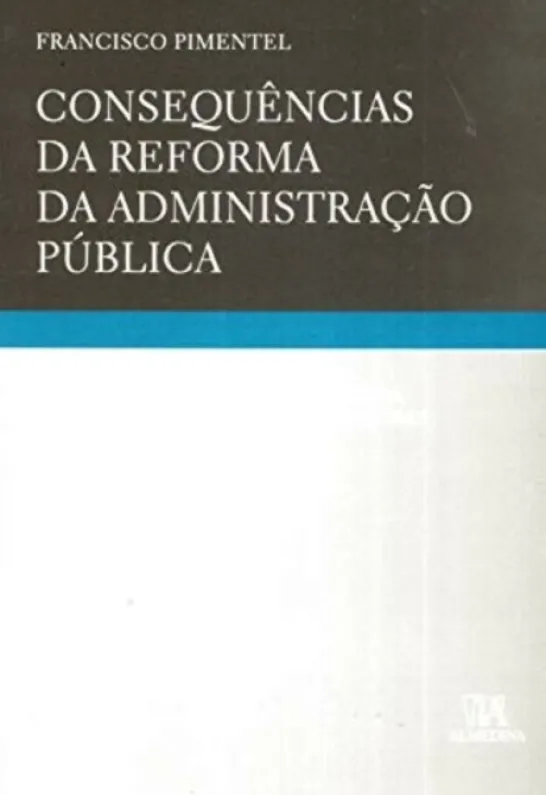 Consequências da Reforma da Administração Pública - Sobre o Regime Jurídico das Férias, Faltas e Licenças dos Trabalhadores da Administração Pública
