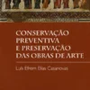 Conservação Preventiva e Preservação das Obras de Arte - Condições-Ambiente e Espaços Museológicos em Portugal