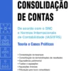 Consolidação de Contas – Teoria e Casos Práticos