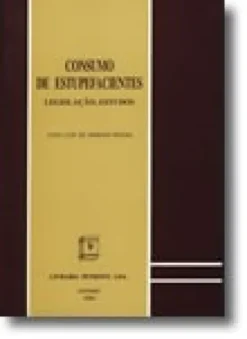 Consumo de Estupefacientes - Legislação, Estudos