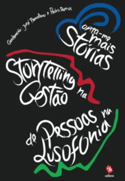 Conta-me (Mais) Estórias – Storytelling na Gestão de Pessoas na Lusofonia