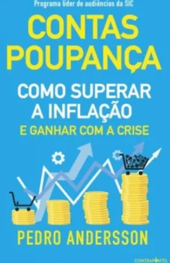 Contas-Poupanças - Como Superar a Inflação e Ganhar com a Crise