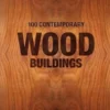 100 Contemporary Wood Buildings