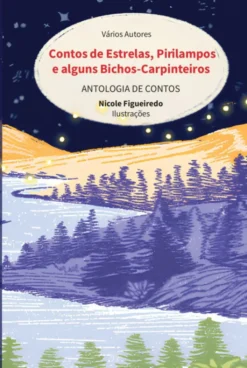 Contos de Estrelas, Pirilampos e alguns Bichos-Carpinteiros