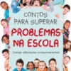Contos para Superar Problemas na Escola