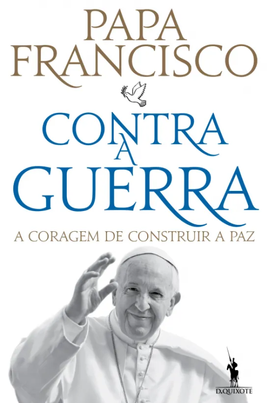 Contra a Guerra - A Coragem de Construir a Paz