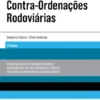 Contra-Ordenações Rodoviárias - Regime das Contra-Ordenações Estradais, Requerimentos, Defesas, Impugnações Judiciais e Recursos...