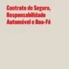 Contrato de Seguro, Responsabilidade Automóvel e Boa-Fé