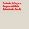 Contrato de Seguro, Responsabilidade Automóvel e Boa-Fé