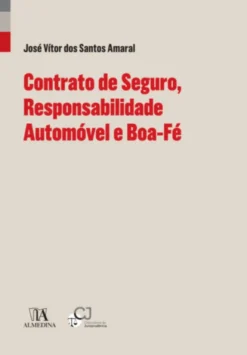 Contrato de Seguro, Responsabilidade Automóvel e Boa-Fé