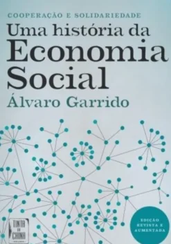 Cooperação e Solidariedade - Uma História da Economia Social