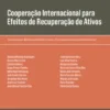 Cooperação Internacional para Efeitos de Recuperação de Ativos