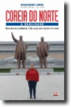 Coreia do Norte - A Realidade