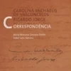 Correspondência - Carolina Michaëlis de Vasconcelos e Ricardo Jorge