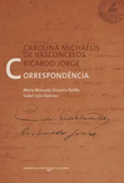 Correspondência - Carolina Michaëlis de Vasconcelos e Ricardo Jorge