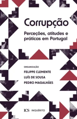 Corrupção - Perceções, Atitudes e Práticas em Portugal