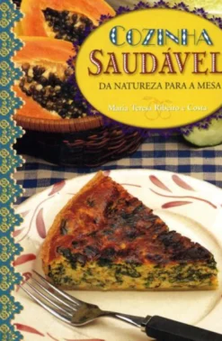 Cozinha Saudável - Da Natureza para a Mesa