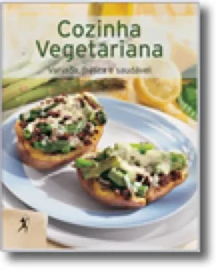 Cozinha Vegetariana - Variada, fresca e saudável