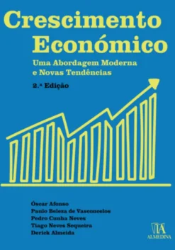 Crescimento Económico - Uma abordagem Moderna e Novas Tendências