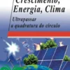 Crescimento, Energia, Clima - Ultrapassar o Quadratura do Círculo