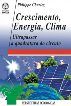 Crescimento, Energia, Clima - Ultrapassar o Quadratura do Círculo