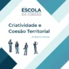 Criatividade e Coesão Territorial