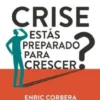 Crise - Estás Preparado Para Crescer?