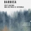 Cristianismo: Uma História de Reformas