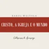 Cristo, a Igreja e o Mundo - Catequeses do Areópago