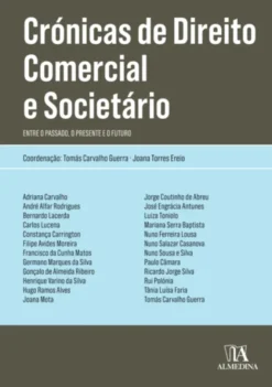 Crónicas de Direito Comercial e Societário - Entre o Passado, o Presente e o Futuro