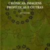 Crónicas: Imagens Proféticas e Outras III