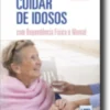 Cuidar de Idosos com Dependência Física e Mental