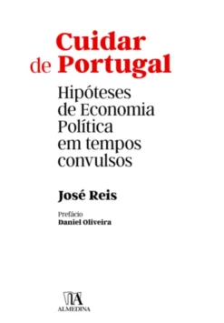 Cuidar de Portugal: Hipóteses de Economia Política em tempos convulsos