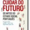 Cuidar do Futuro: Os mitos do estado social português