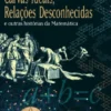 Curvas Ideais, Relações Desconhecidas e Outras Histórias da Matemática