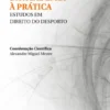 Da Academia à Prática - Estudos em Direito do Desporto