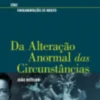 Da Alteração Anormal das Circunstâncias