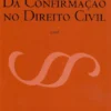 Da Confirmação no Direito Civil