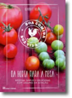 Da Horta Para a Mesa - Boa Comida, Boa Vida