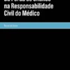 Da Perda de Chance na Responsabilidade Civil do Médico