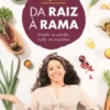 Da Raiz à Rama - Nada se Perde, Tudo se Cozinha