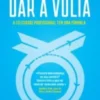 Dar a Volta: a felicidade profissional tem uma fórmula