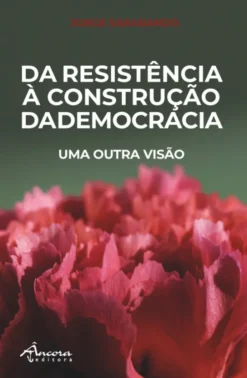 Da Resistência à Construção da Democracia