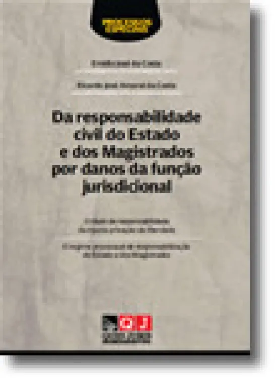 Da Responsabilidade civil do Estado e dos Magistrados por danos da função jurisdicional